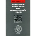 Podziemie zbrojne na Lubelszczyźnie wobec dwóch totalitaryzmów 1939-1956