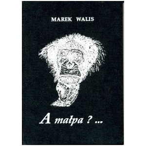 A małpa?