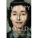 The Spy Who Loved: the Secrets and Lives of Christine Granville, Britain's First Female Spial Agent of WWII