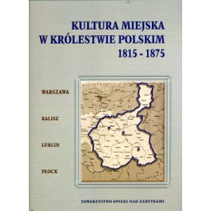 Kultura miejska w Królestwie Polskim 1815-1875