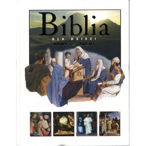 Biblia dla dzieci. Nowy Testament