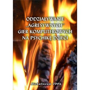 Oddziaływanie "agresywnych" gier komputerowych na psychikę dzieci