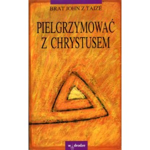Pielgrzymować z Chrystusem