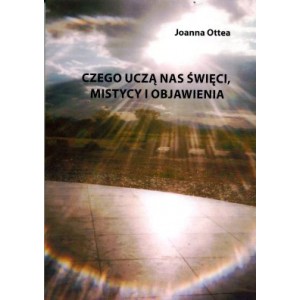 Czego uczą nas święci, mistycy i objawienia