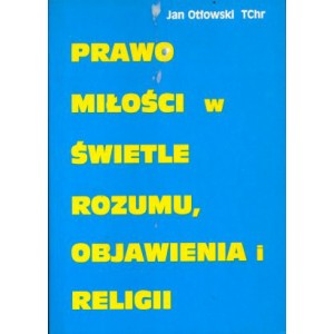 Prawo miłości w świetle rozumu, objawienia i religii