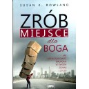 Zrób miejsce dla Boga