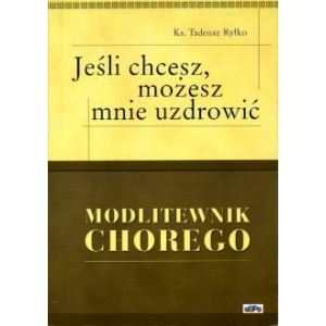 Jeśli chcesz, możesz mnie uzdrowić