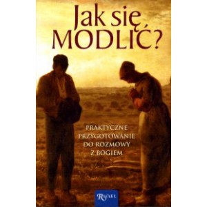 Jak się modlić?
