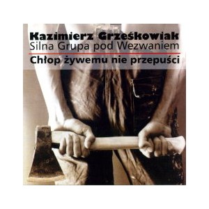 Chłop żywemu nie przepuści