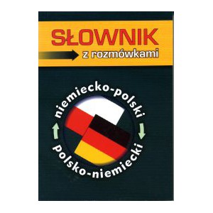 Słownik z rozmówkami niemiecko-polski polsko-niemiecki