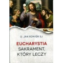Eucharystia sakrament, który leczy