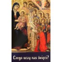 Czego uczą nas święci?