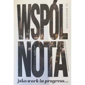Wspólnota jako work in progress Wspólnota jako work in progress