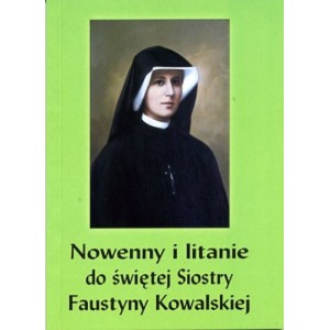 Nowenny i litanie do św. siostry Faustyny Kowalskiej