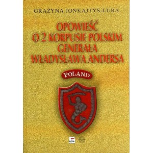 Opowieść o 2 Korpusie Polskim Generała Władysława Andersa