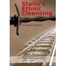 Stalin's Ethnic Cleansing in Eastern Poland. Tales of the Deported 1940-1946